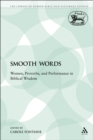 Image for Smooth Words: Women, Proverbs, and Performance in Biblical Wisdom