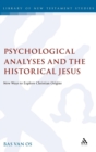 Image for Psychological analyses and the historical Jesus  : explorations in understanding