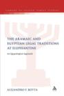 Image for The Aramaic and Egyptian Legal Traditions at Elephantine : An Egyptological Approach