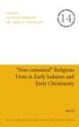 Image for &quot;Non-canonical&quot; Religious Texts in Early Judaism and Early Christianity