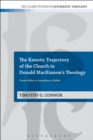 Image for The Kenotic Trajectory of the Church in Donald MacKinnon&#39;s Theology : From Galilee to Jerusalem to Galilee