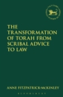 Image for The transformation of Torah from scribal advice to law