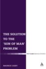 Image for The solution to the &#39;son of man&#39; problem