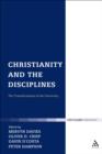 Image for Christianity and the disciplines: the transformation of the university
