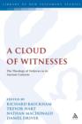 Image for A cloud of witnesses: the theology of Hebrews in its ancient contexts : v. 387