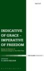 Image for Indicative of grace - imperative of freedom  : essays in honour of Eberhard Jungel in his 80th year