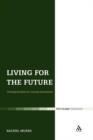 Image for Living for the Future : Theological Ethics for Coming Generations