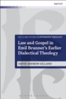 Image for Law and gospel in Emil Brunner&#39;s earlier dialectical theology