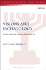 Image for Visions and eschatology: a socio-historical analysis of Zechariah 1-6