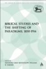 Image for Biblical Studies and the Shifting of Paradigms, 1850-1914