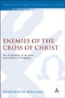 Image for Enemies of the cross of Christ: the terminology of the cross and conflict in Philippians
