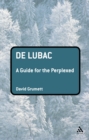 Image for De Lubac: a guide for the perplexed