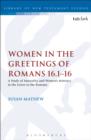 Image for Women in the greetings of Romans 16.1-16: a study of mutuality and women&#39;s ministry in the letter to the Romans