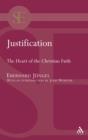 Image for Justification, the heart of the Christian faith: a theological study with an ecumenical purpose
