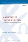 Image for Narcissist universalism: a psychoanalytic reading of Paul&#39;s epistles