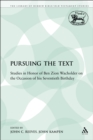 Image for Pursuing the Text: Studies in Honor of Ben Zion Wacholder on the Occasion of his Seventieth Birthday