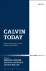 Image for Calvin today: reformed theology and the future of the church