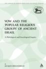 Image for The Vow and the &#39;Popular Religious Groups&#39; of Ancient Israel : A Philological and Sociological Inquiry