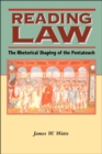Image for Reading law: the rhetorical shaping of the Pentateuch