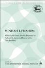 Image for Minhah Le-Nahum: Biblical and Other Studies Presented to Nahum M. Sarna in Honour of his 70th Birthday