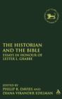 Image for The historian and the Bible  : essays in honour of Lester L. Grabbe