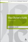 Image for The Christ&#39;s faith: a dogmatic account