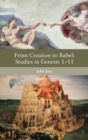 Image for From creation to Babel  : studies in Genesis 1-11