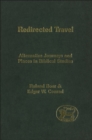 Image for Redirected travel: alternative journeys and places in biblical studies