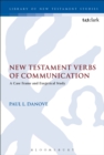Image for New testament verbs of communication: a case frame and exegetical study