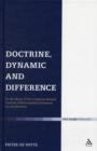 Image for Doctrine, dynamic and difference  : to the heart of the Lutheran-Roman Catholic &#39;differentiated consensus&#39; on justification