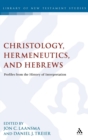 Image for Christology, Hermeneutics, and Hebrews