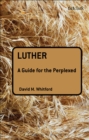 Image for Luther: a guide for the perplexed