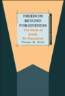 Image for Freedom beyond forgiveness: the book of Jonah re-examined : 236