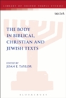 Image for The Body in Biblical, Christian and Jewish Texts