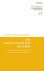 Image for The Protevangelium of James : Greek Text, English Translation, Critical Introduction: Volume 1