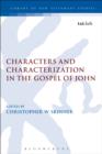 Image for Characters and characterization in the gospel of John