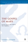 Image for The Gospel of Mary: beyond a gnostic and a biblical Mary Magdalene