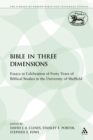 Image for The Bible in Three Dimensions : Essays in Celebration of Forty Years of Biblical Studies in the University of Sheffield