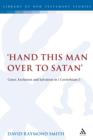 Image for &#39;Hand this man over to Satan&#39;: curse, exclusion and salvation in 1 Corinthians 5