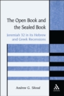 Image for The open book and the sealed book: Jeremiah 32 in its Hebrew and Greek recensions