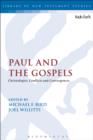 Image for Paul and the Gospels: Christologies, conflicts and convergences