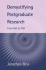 Image for Demystifying postgraduate research: from MA to PhD