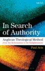 Image for In search of authority: Anglican theological method from the Reformation to the Enlightenment