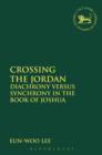 Image for Crossing the Jordan: diachrony versus synchrony in the Book of Joshua