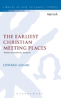 Image for The earliest Christian meeting places  : almost exclusively houses?