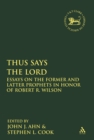 Image for Thus says the Lord: essays on the former and latter prophets in honor of Robert R. Wilson