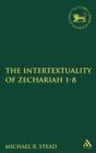 Image for The Intertextuality of Zechariah 1-8