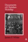 Image for Documents of Christian worship  : descriptive and interpretive sources