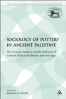 Image for Sociology of Pottery in Ancient Palestine: The Ceramic Industry and the Diffusion of Ceramic Style in the Bronze and Iron Ages