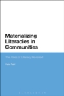 Image for Materializing literacies in communities: the uses of literacy revisited
